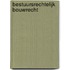 Bestuursrechtelijk bouwrecht