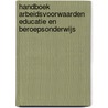 Handboek arbeidsvoorwaarden educatie en beroepsonderwijs door G.J.J. Goetheer