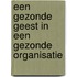 Een gezonde geest in een gezonde organisatie