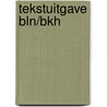 Tekstuitgave BLN/BKH by H.J. Buijsman