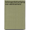 Belangenbehartiging van werknemers door K. Schilstra
