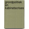Grondpolitiek en kabinetscrises by Vries