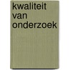 Kwaliteit van onderzoek door M. Verloo