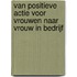 Van positieve actie voor vrouwen naar vrouw in bedrijf
