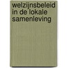 Welzijnsbeleid in de lokale samenleving door Onbekend