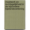 Maatwerk en rechtsgelijkheid in de bijzondere bijstandsverlening by F. Fleurke