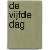 De vijfde dag by M. van Velzen