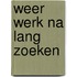 Weer werk na lang zoeken