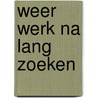Weer werk na lang zoeken by M. van der Aalst