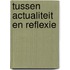 Tussen actualiteit en reflexie