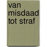 Van misdaad tot straf by F.P. van Tulder