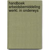 Handboek arbeidsbemiddeling werkl. in onderwys by Unknown