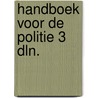 Handboek voor de politie 3 dln. by Stapel