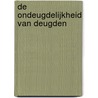 De ondeugdelijkheid van deugden by J. Hohne-Sparborth