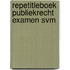 Repetitieboek publiekrecht examen svm