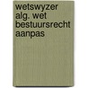 Wetswyzer alg. wet bestuursrecht aanpas by Veltman