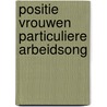 Positie vrouwen particuliere arbeidsong by Verhaak