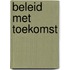Beleid met toekomst