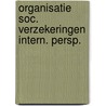 Organisatie soc. verzekeringen intern. persp. door Onbekend