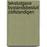 Tekstuitgave bystandsbesluit zelfstandigen by Unknown