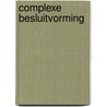 Complexe besluitvorming by Teisman