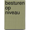 Besturen op niveau door L.W. Huberts