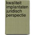 Kwaliteit implantaten juridisch perspectie