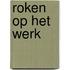 Roken op het werk