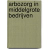 Arbozorg in middelgrote bedrijven by J. Massaar