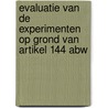 Evaluatie van de experimenten op grond van artikel 144 Abw door S. Serail