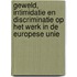 Geweld, intimidatie en discriminatie op het werk in de Europese Unie