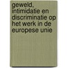 Geweld, intimidatie en discriminatie op het werk in de Europese Unie door P.G.W. Smulders