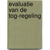 Evaluatie van de TOG-regeling by M. van der Aalst