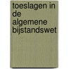 Toeslagen in de Algemene bijstandswet door R. van Pijkeren