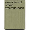 Evaluatie wet arbeid vreemdelingen door J.F.I. Klaver