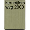 Kerncijfers Wvg 2000 by Unknown