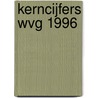 Kerncijfers WVG 1996 by R.R. van der Meijden