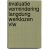 Evaluatie vermindering langdurig werklozen VLW by R. Hoffins