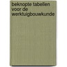 Beknopte tabellen voor de werktuigbouwkunde by J. van Gemerden