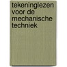 Tekeninglezen voor de mechanische techniek by S.F. Piazza