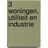 3 Woningen, utiliteit en industrie door V.B.C. Blokhuis