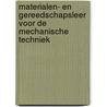 Materialen- en gereedschapsleer voor de mechanische techniek door W. de Bruijn