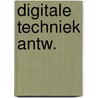 Digitale techniek antw. by J. Vossebeld