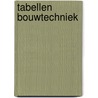 Tabellen bouwtechniek by M. Doesburg