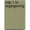 Mtp 1 HL Regelgeving by Unknown