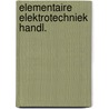 Elementaire elektrotechniek handl. by Unknown