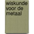 Wiskunde voor de metaal