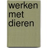 Werken met dieren door Meerman