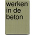 Werken in de beton