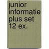 Junior informatie plus set 12 ex. by Unknown